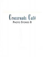 Crossroads Cafe: Photostories B