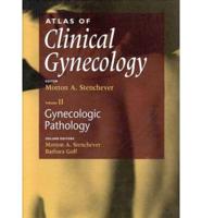 Atlas of Clinical Gynecology. V. 2 Gynecologic Pathology