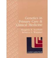 Genetics in Primary Care and Clinical Medicine