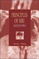 Principles and Practice of MRI