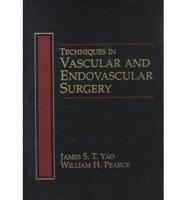 Techniques in Vascular and Endovascular Surgery