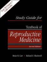 Study Guide for Textbook of Reproductive Medicine