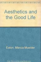 Aesthetics and the Good Life