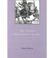 The Fictions of Romantick Chivalry