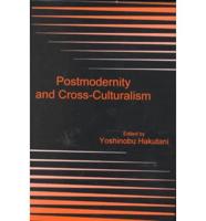 Postmodernity and Cross-Culturalism