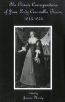 The Private Correspondence of Jane Lady Cornwallis Bacon, 1613-1644