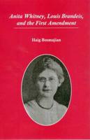 Anita Whitney, Louis Brandeis, and the First Amendment