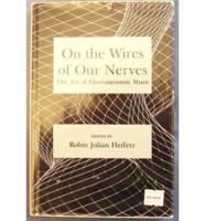 On the Wires of Our Nerves
