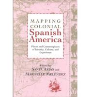 Mapping Colonial Spanish America
