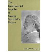 The Experimental Impulse in George Meredith's Fiction