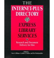 The Internet-Plus Directory of Express Library Services