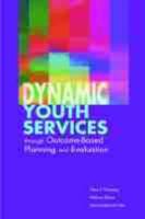 Dynamic Youth Services Through Outcome-Based Planning and Evaluation