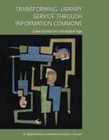 Transforming Library Service Through Information Commons