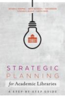 Strategic Planning for Academic Libraries
