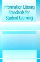 Information Literacy Standards for Student Learning