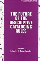 The Future of the Descriptive Cataloging Rules