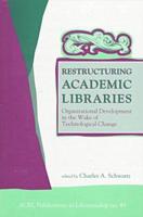 Restructuring Academic Libraries
