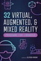 32 Virtual, Augmented, & Mixed Reality Programs for Libraries