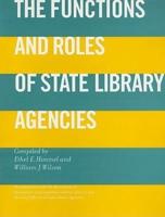 The Functions and Roles of State Library Agencies