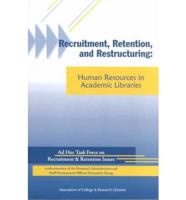 Recruitment, Retention, and Restructuring