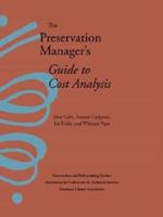 The Preservation Manager's Guide to Cost Analysis