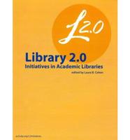Library 2.0 Initiatives in Academic Libraries