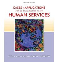 Cases and Applications for an Introduction to Human Services