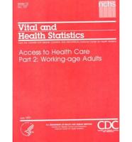 Access to Health Care. Part 2 Working-Age Adults