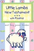 Bible. New King James Version Little Lambs New Testament and Psalms