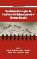 Mentoring Strategies to Facilitate the Advancement of Women Faculty