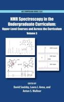 NMR Spectroscopy in the Undergraduate Curriculum. Volume 3 Upper-Level Courses and Across the Curriculum
