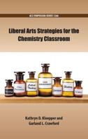 Liberal Arts Strategies for the Chemistry Classroom