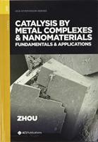 Catalysis by Metal Complexes and Nanomaterials