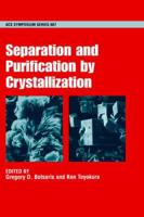 Separation and Purification by Crystallization