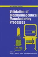 Validation of Biopharmaceutical Manufacturing Processes