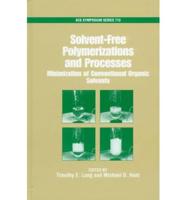 Solvent-Free Polymerizations and Processes
