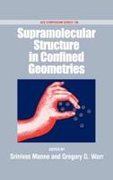 Supramolecular Structure in Confined Geometries
