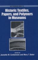 Historic Textiles, Papers, and Polymers in Museums