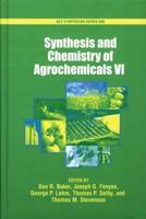 Synthesis and Chemistry of Agrochemicals VI