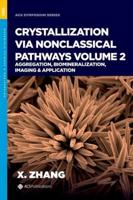 Crystallization Via Nonclassical Pathways. Volume 2