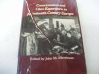 Consciousness and Class Experience in Nineteenth-Century Europe