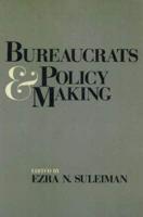 Bureaucrats and Policy Making