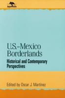 U.S.-Mexico Borderlands: Historical and Contemporary Perspectives