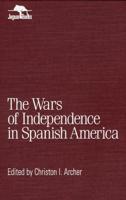The Wars of Independence in Spanish America