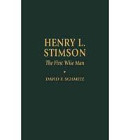Henry L. Stimson: The First Wise Man