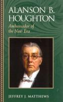 Alanson B. Houghton: Ambassador of the New Era