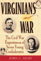 Virginians at War: The Civil War Experiences of Seven Young Confederates