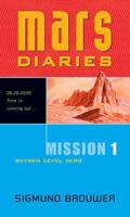 Mars Diaries. Mission 1 Oxygen Level Zero