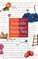The Complete Book of Sensible Sayings & Wacky Wit