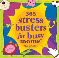 365 Stress Busters for Busy Moms Calendar 2003